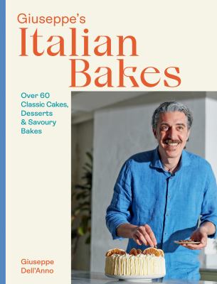 Giuseppe's Italian bakes : over 60 classic cakes, desserts and savoury bakes  cover image cdn
