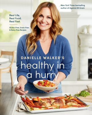 Danielle Walker's healthy in a hurry : real life, real food, real fast  cover image cdn