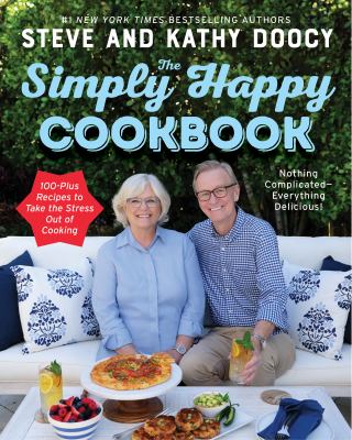 The simply happy cookbook : nothing complicated -- everything delicious! 100-plus recipes to take the stress out of cooking  cover image cdn