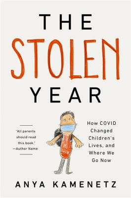 The stolen year : how COVID changed children's lives, and where we go now  cover image cdn