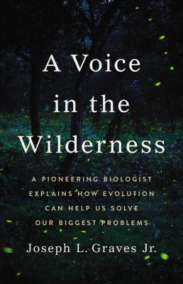 A voice in the wilderness : a pioneering biologist explains how evolution can help us solve our biggest problems  cover image cdn
