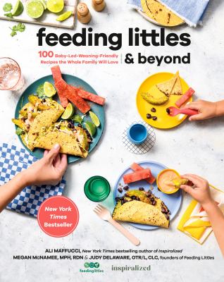 Feeding littles & beyond : 100 baby-led-weaning-friendly recipes the whole family will love  cover image cdn