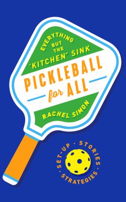 Pickleball for all : everything but the "kitchen" sink  cover image cdn