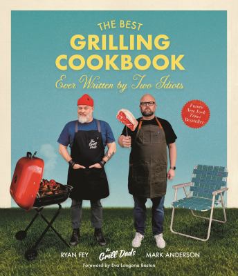 The best grilling cookbook : ever written by two idiots cover image