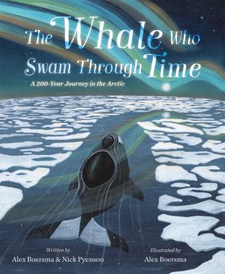 The whale who swam through time : a 200-hundred-year journey in the Arctic  cover image cdn