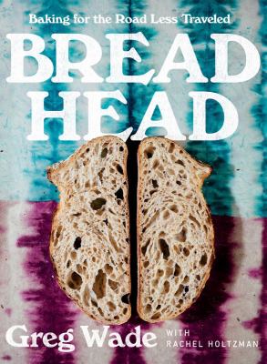 Bread head : baking for the road less traveled  cover image cdn