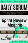 Agile product management: daily scrum: 21 tips to co-ordinate your team & sprint review: 15 tips cover image cdn