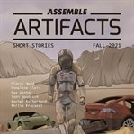 Assemble artifacts short story magazine: fall 2021 (issue #1). Short Stories cover image cdn