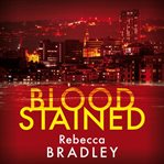 Blood Stained : Detective Claudia Nunn Series, Book 1 cover image cdn