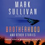 Brotherhood and others : three robin monarch stories cover image cdn