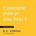 Comment puis-je être béni? cover image cdn