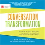 Conversation transformation. Recognize and Overcome the 6 Most Destructive Communication Patterns cover image cdn