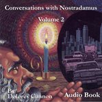 Conversations with nostradamus, volume ii. His Prophecies Explained cover image cdn
