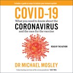 COVID-19 : everything you need to know about the Corona Virus and the race for the vaccine cover image cdn