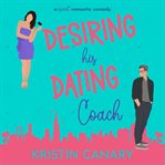 Desiring His Dating Coach : A Sweet Romantic Comedy cover image cdn