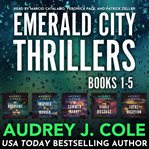 Emerald city thrillers. Books #1-5 cover image cdn