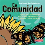 En comunidad : lessons for centering the voices and experiences of bilingual Latinx students cover image cdn