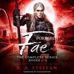 Forsaken fae: the complete series. Books #1-3 cover image cdn