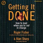 Getting it done : how to lead when you're not in charge cover image cdn