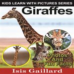 Giraffes. Photos and Fun Facts for Kids cover image cdn