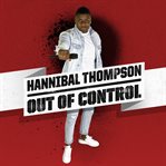 Hannibal thompson: out of control cover image cdn
