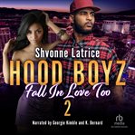 Hood boyz fall in love too 2 : a novel cover image cdn