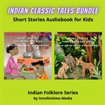 Indian classic tales bundle. Short Stories Audiobook for Kids cover image cdn