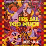 It's all too much : adventures of a teenage Beatles fan in the '60s and beyond cover image cdn