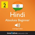Learn hindi - level 2: absolute beginner hindi, volume 1. Lessons 1-25 cover image cdn