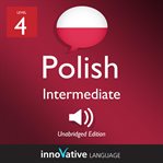 Learn polish - level 4: intermediate polish, volume 1. Lessons 1-25 cover image cdn