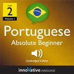 Learn Portuguese - level 2: absolute beginner Portuguese : Volume 2: Lessons 1-25 cover image cdn