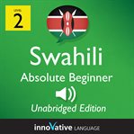 Learn swahili - level 2: absolute beginner swahili, volume 1. Lessons 1-25 cover image cdn