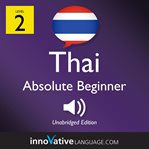 Learn thai - level 2: absolute beginner thai, volume 1. Lessons 1-25 cover image cdn