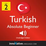 Learn turkish - level 2: absolute beginner turkish, volume 1. Lessons 1-25 cover image cdn