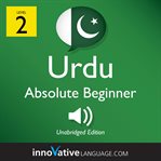 Learn urdu - level 2: absolute beginner urdu, volume 1. Lessons 1-25 cover image cdn