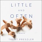 Little and often : a memoir cover image cdn