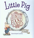Little Pig joins the band cover image cdn