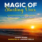 Magic of starting over cover image cdn