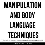 Manipulation and body language techniques. Learn How to Influence People with Mind Control and Persuasion cover image cdn