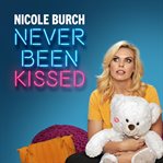 Nicole burch: never been kissed cover image cdn
