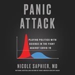 Panic attack : playing politics with science in the fight against COVID-19 cover image cdn
