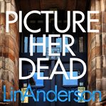 Picture Her Dead : Rhona MacLeod Series, Book 8 cover image cdn