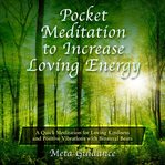 Pocket meditation to increase loving energy. A Quick Meditation for Loving Kindness and Positive Vibrations with Binaural Beats cover image cdn