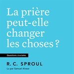 Prière peut-elle changer les choses?, la cover image cdn