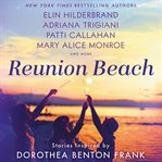 Reunion Beach : stories inspired by Dorothea Benton Frank cover image cdn