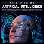 Robotics, artificial intelligence: what you need to know about machine learning deep learning, re cover image cdn