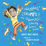 Wiggles, stomps, and squeezes calm my jitters down cover image cdn