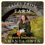 Tales from the farm : by the Yorkshire shepherdess cover image cdn
