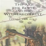 The axe, the root and the withered fruit cover image cdn