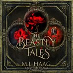 The beastly tales. The Completely Collection: Books 1 - 3 cover image cdn